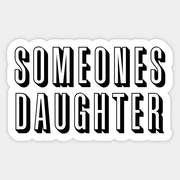 Copy of Someones Daughter 2 Sticker by Daribo